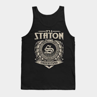 It'S A Staton Thing You Wouldn'T Understand Tank Top